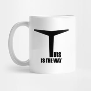 This is the way (Graphic Design Slogan) Mug